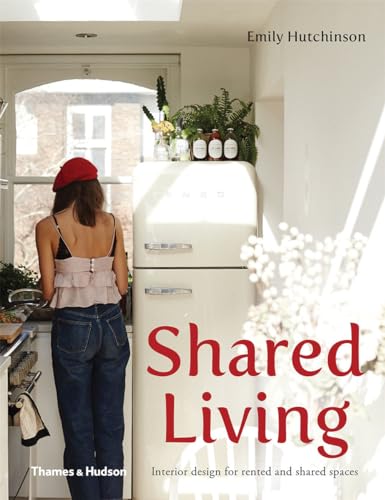 Shared Living: Interior Design for Rented and Shared Spaces [Hardcover]