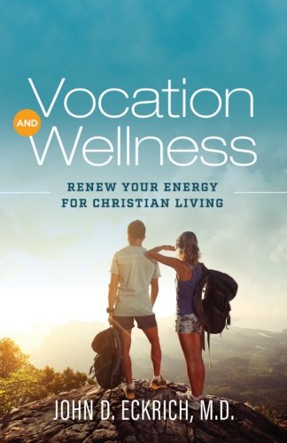 Vocation And Wellness Rene Your Energy For Christian Living [Paperback]