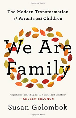 We Are Family: The Modern Transformation of Parents and Children [Hardcover]