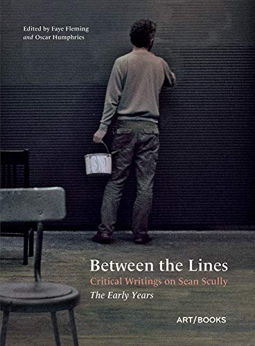 Between the Lines: Critical Writings on Sean Scully: The Early Years [Hardcover]