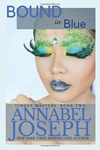 Bound In Blue (cirque Masters) (volume 2) [Paperback]