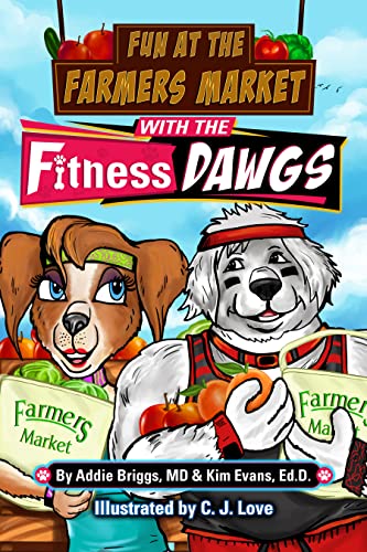 Fun at the Farmers Market ith the Fitness DAWGS [Paperback]