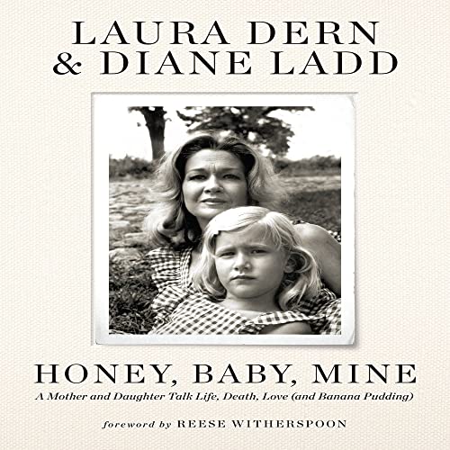 Honey, Baby, Mine: A Mother and Daughter Talk