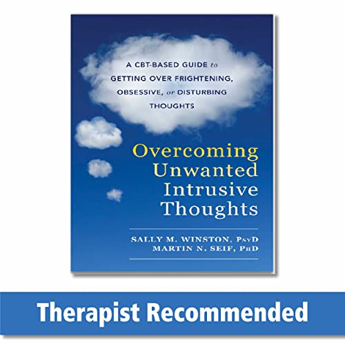 Overcoming Unwanted Intrusive Thoughts: A CBT-Based Guide to Getting Over Fright [Paperback]