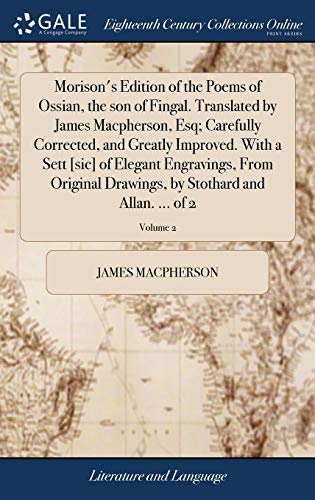 Morison's Edition of the Poems of Ossian, the Son of Fingal. Translated by James [Hardcover]