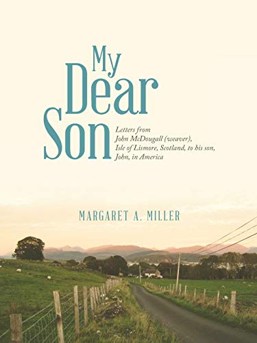 My Dear Son Letters From John Mcdougall (eaver), Isle Of Lismore, Scotland, To [Paperback]