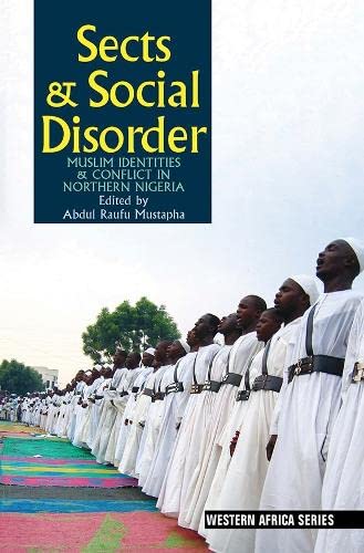 Sects & Social Disorder Muslim Identities & Conflict in Northern Nigeri [Hardcover]