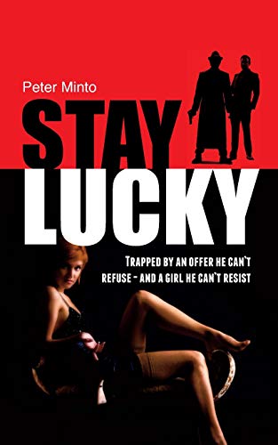 Stay Lucky Trapped by an offer he cant refuse - and a girl he cant resist [Paperback]