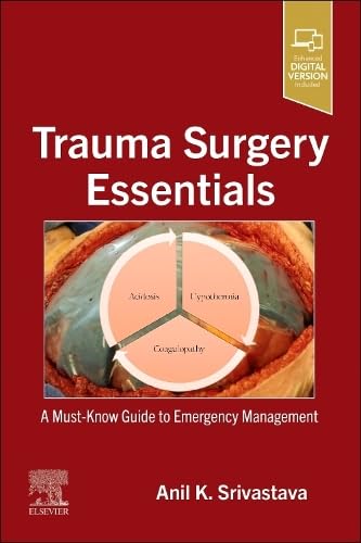 Trauma Surgery Essentials: A Must-Know Guide to Emergency Management [Paperback]