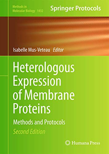 Heterologous Expression of Membrane Proteins: Methods and Protocols [Hardcover]