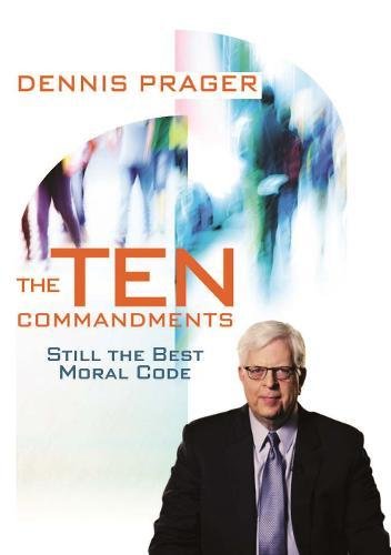 The Ten Commandments: Still the Best Moral Code [Hardcover]