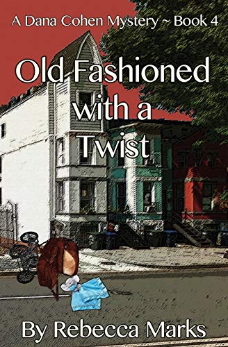 Old Fashioned With A Tist A Dana Cohen Mystery Book 4 [Paperback]