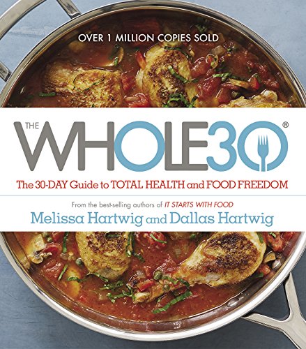 The Whole30: The 30-Day Guide to Total Health