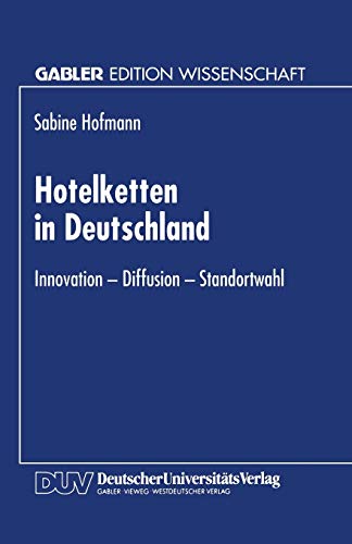 Hotelketten in Deutschland Innovation  Diffusion  Standortahl [Paperback]