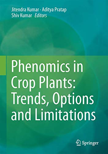 Phenomics in Crop Plants: Trends, Options and Limitations [Hardcover]