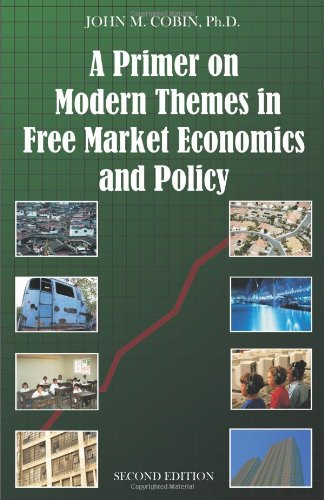 Primer on Modern Themes in Free Market Economics and Policy [Paperback]