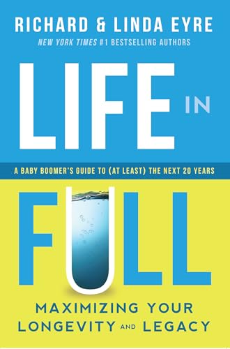 Life in Full: Maximize Your Longevity and Legacy [Paperback]