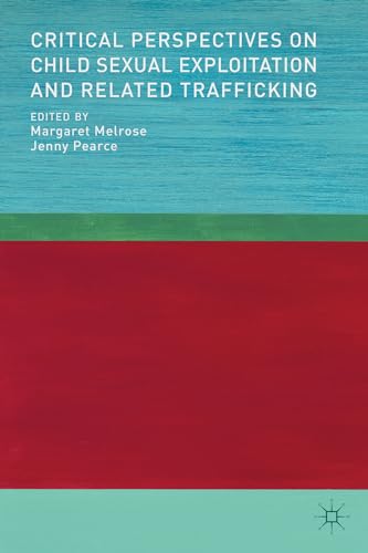 Critical Perspectives on Child Sexual Exploitation and Related Trafficking [Paperback]