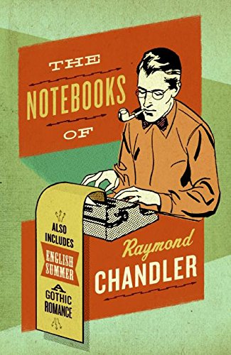 The Notebooks of Raymond Chandler [Paperback]