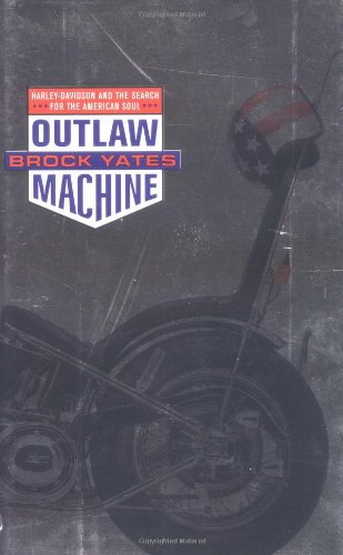 Outla Machine Harley Davidson and the Search for the American Soul [Hardcover]