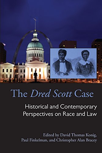 The Dred Scott Case Historical and Contemporary Perspectives on Race and La [Paperback]