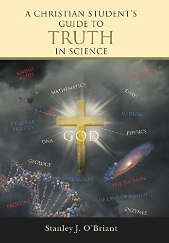 A Christian Student's Guide To Truth In Science [Hardcover]