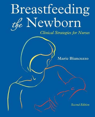 Breastfeeding The Neborn Clinical Strategies For Nurses, Second Edition [Paperback]