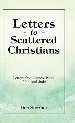 Letters To Scattered Christians Letters From James, Peter, John, And Jude [Hardcover]