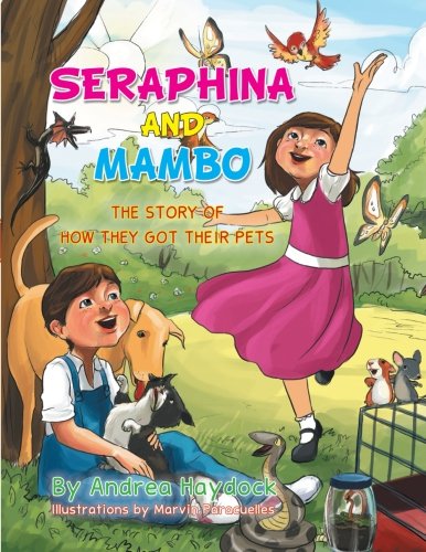 Seraphina and Mambo  The Story of Ho They Got Their Pets [Paperback]