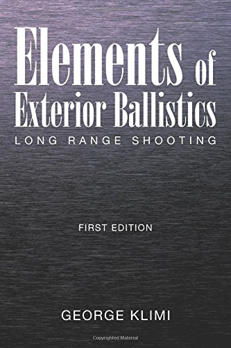 Elements Of Exterior Ballistics Long Range Shooting First Edition [Paperback]