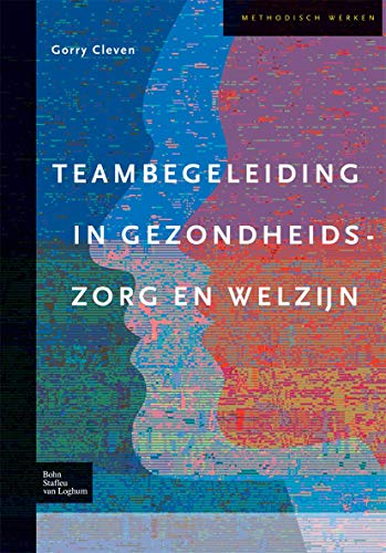 Teams in welzijns- en gezondheidszorg: Ontwikkeling en begeleiding [Hardcover]