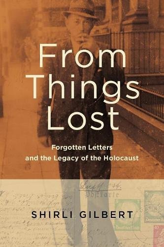 From Things Lost Forgotten Letters And The Legacy Of The Holocaust [Paperback]