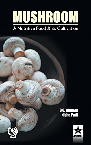 Mushroom A Nutritive Food & Its Cultivation [Hardcover]