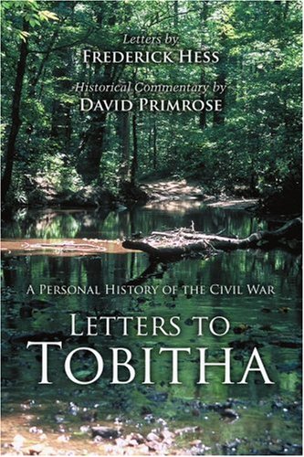 Letters to Tobitha  A Personal History of the Civil War [Unknon]