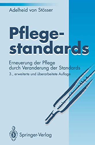 Pflegestandards: Erneuerung der Pflege durch Vernderung der Standards [Paperback]