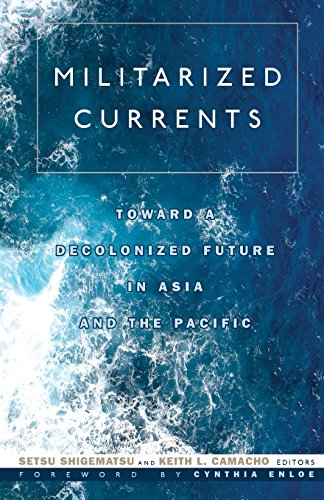 Militarized Currents Toard a Decolonized Future in Asia and the Pacific [Paperback]