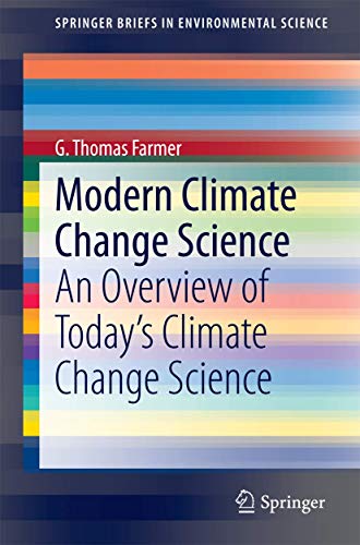 Modern Climate Change Science An Overvie of Todays Climate Change Science [Paperback]