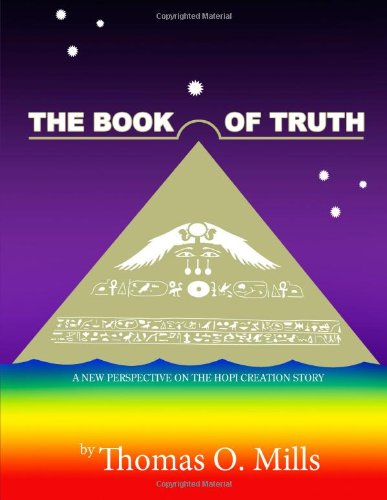 The Book Of Truth  A Ne Perspective On The Hopi Creation Story [Paperback]