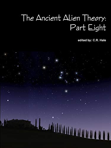 Ancient Alien Theory  Part Eight [Paperback]