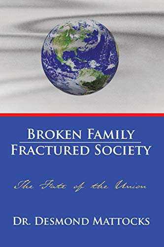 Broken Family-Fractured Society The Fate Of The Union [Paperback]