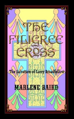 Filigree Cross  The Salvation of Larry Broadfello [Paperback]