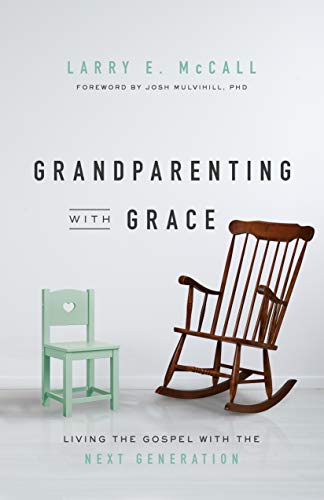 Grandparenting with Grace : Living the Gospel with the Next Generation [Paperback]