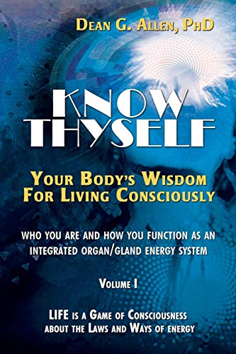 Kno Thyself  Your Body's Wisdom for Living Consciously [Paperback]