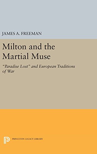 Milton and the Martial Muse Paradise Lost and European Traditions of War [Hardcover]