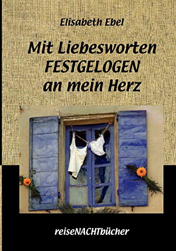 Mit Liebesorten FESTGELOGEN an mein Herz  reiseNachtbcher [Paperback]