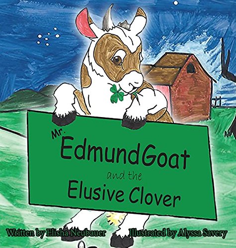 Mr. Edmund Goat And The Elusive Clover [Hardcover]