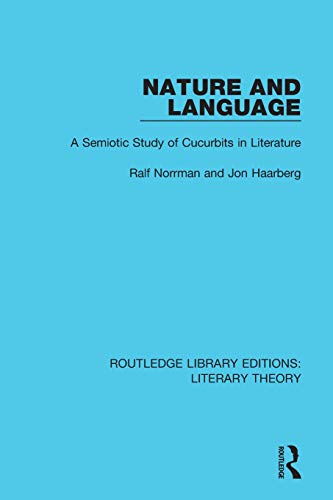 Nature and Language A Semiotic Study of Cucurbits in Literature [Paperback]