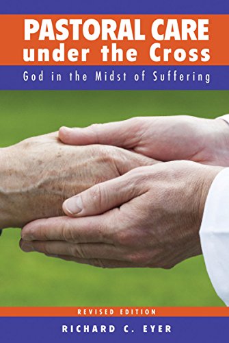 Pastoral Care Under The Cross - Revised Editi