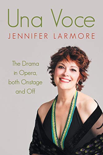 Una Voce The Drama In Opera, Both Onstage And Off [Paperback]