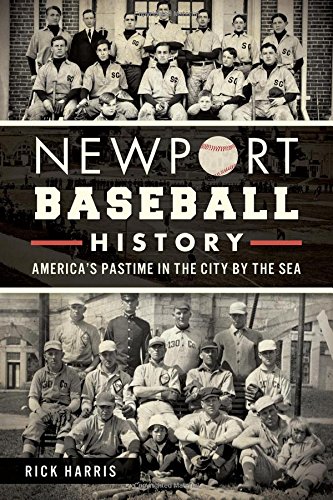 Newport Baseball History:: America's Pastime in the City by the Sea [Paperback]